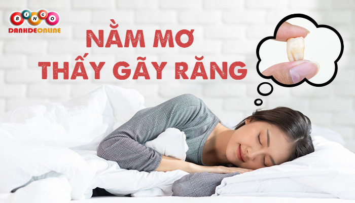 Nằm mơ thấy gãy răng chảy máu