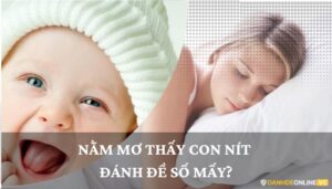 Nằm mơ thấy con nít đánh đề số mấy – Giải mã giấc chiêm bao về con nít